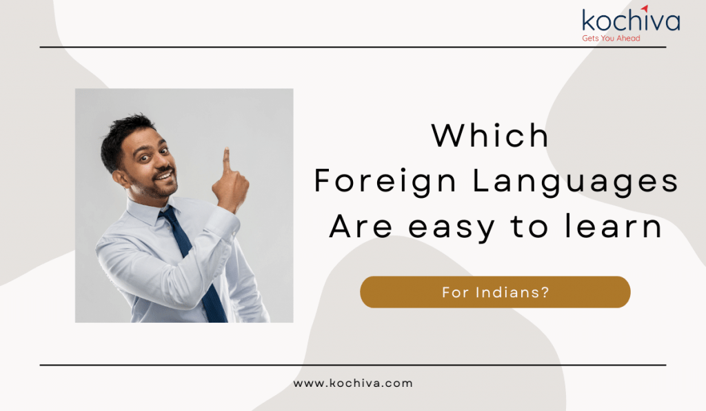 Top 5 Foreign Languages is easy to learn for Indians Kochiva