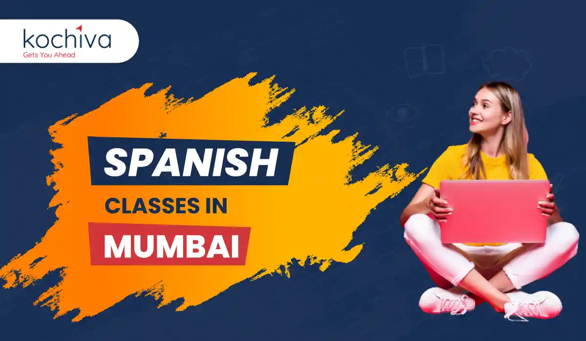 Top 5 Institutes for Spanish Classes in Mumbai - Kochiva