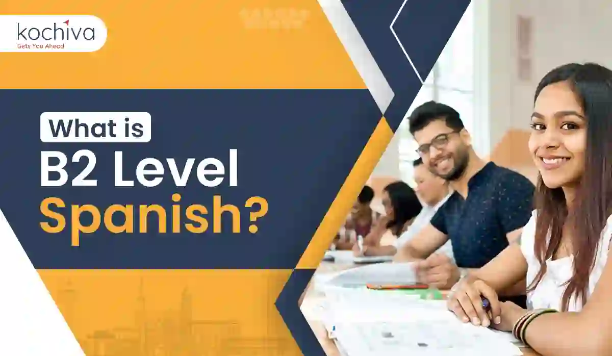 What Is B2 Level Spanish Things You Need To Know