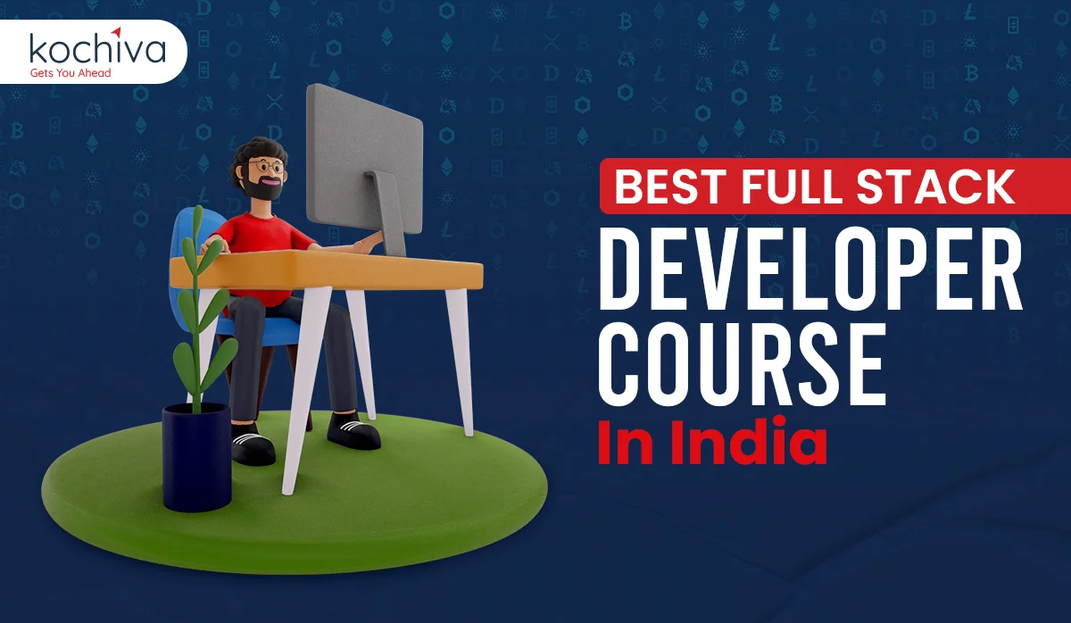 Best Full Stack Developer Course in India - Kochiva