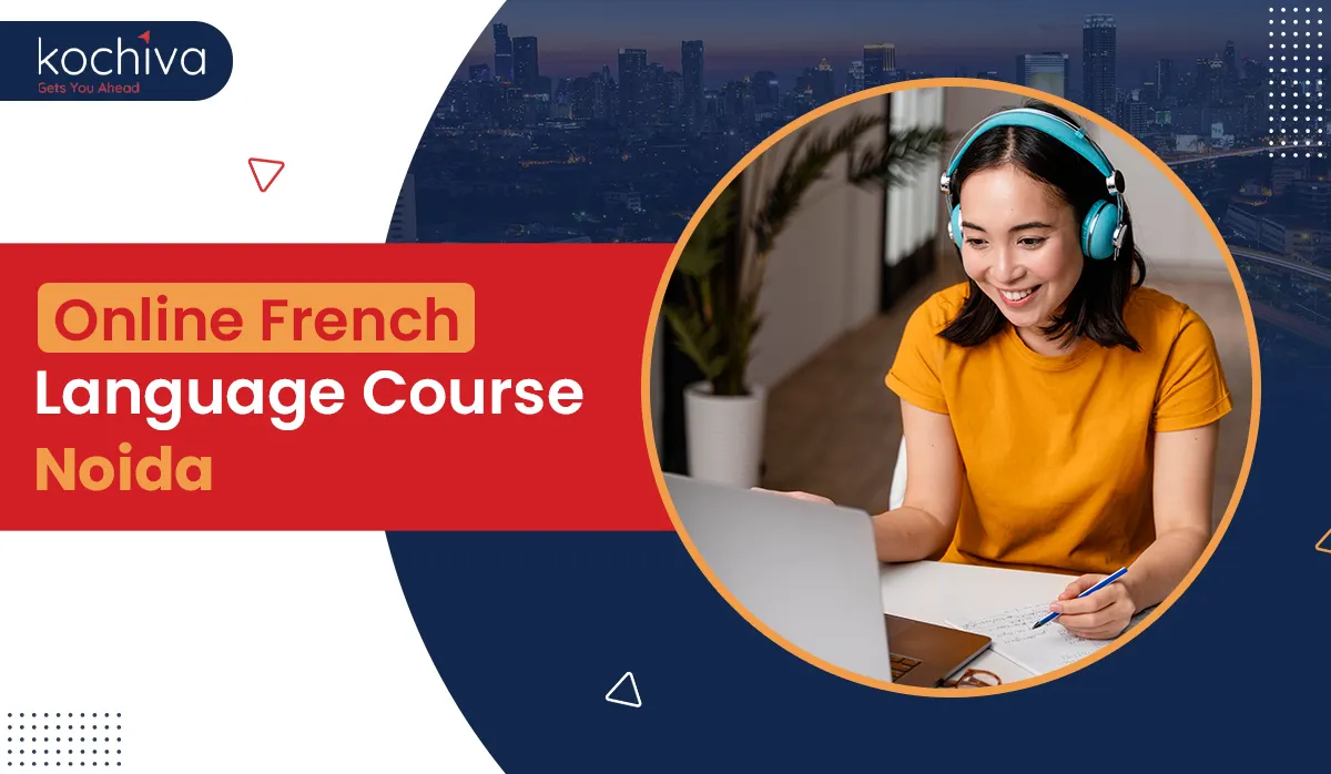 Online French Language Course in Noida - Kochiva