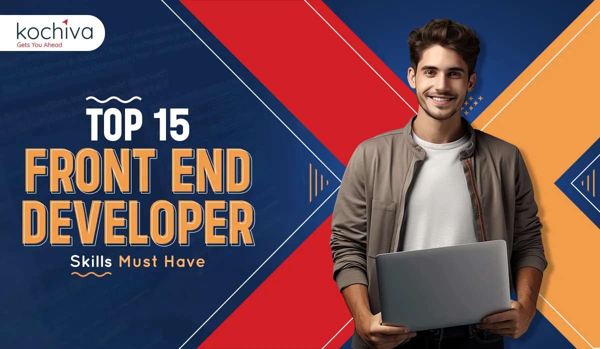 Top 15 Front End Developer skills must have in 2024