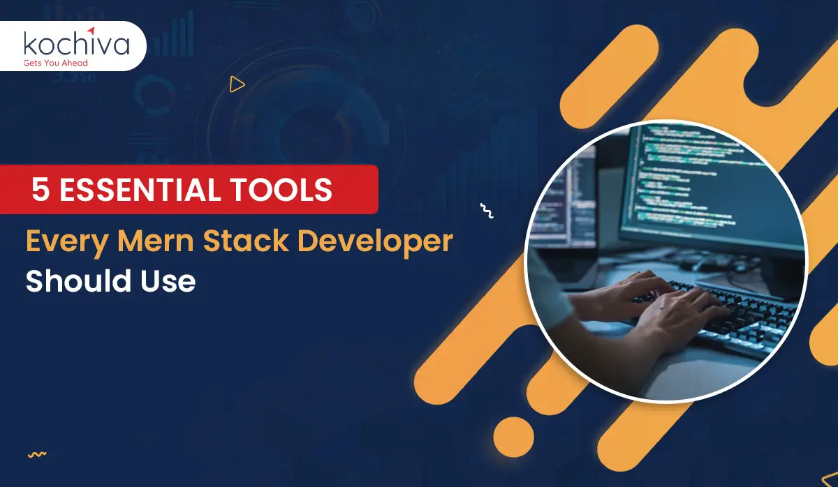 Tools every Mern stack Developer should use